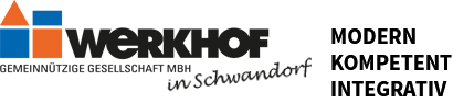 Werkhof in Schwandorf · Modern · Kompetent · Integrativ